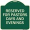 Signmission Reserved for Pastors Days and Evenings Heavy-Gauge Aluminum Sign, 18" x 18", G-1818-23185 A-DES-G-1818-23185 - alternate 1